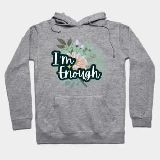 I'm enough, Positive Affirmations Hoodie